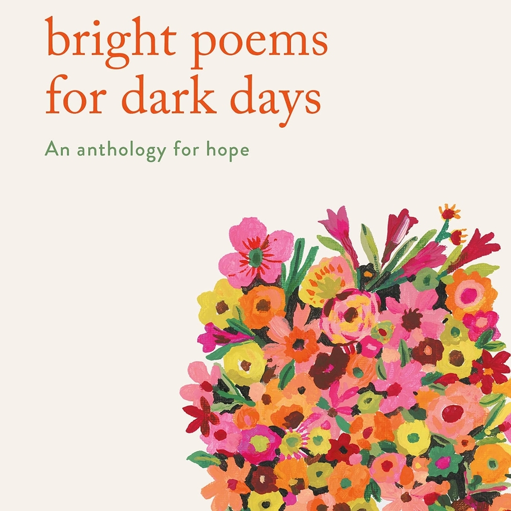 Bright Poems for Dark Days